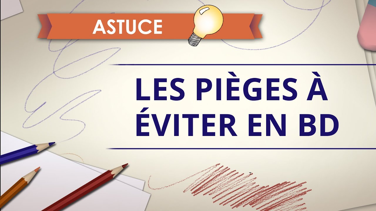 Les pièges à éviter dans le dessin BD - Astuce Dessin