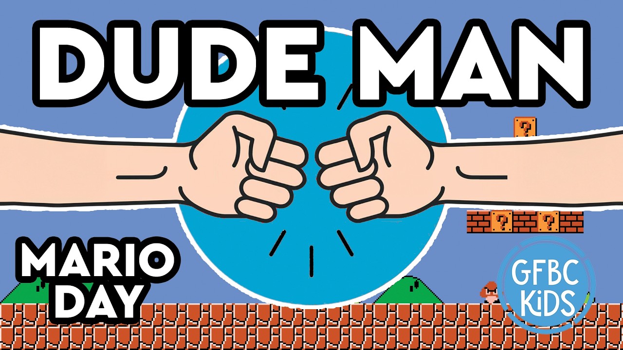 Dude Man: Mario Day | GFBC Kids