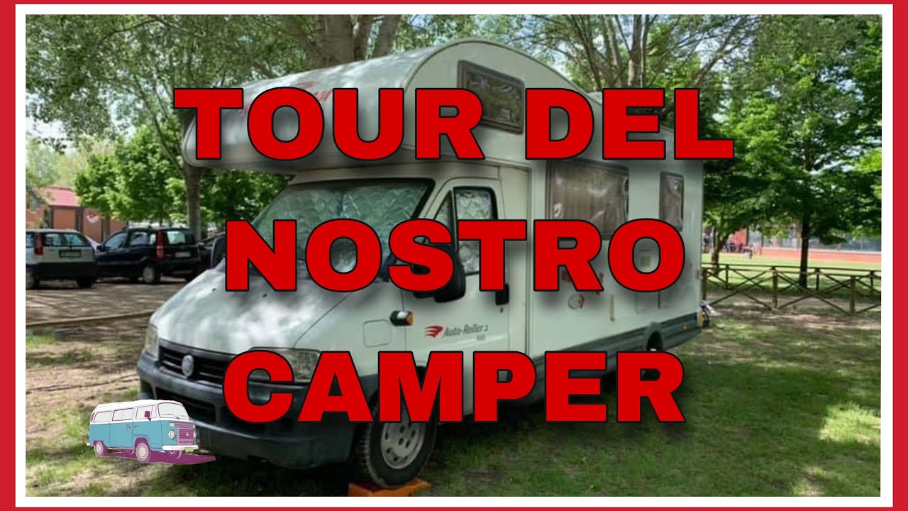 TOUR DEL NOSTRO CAMPER - #RollerTeam su Ducato