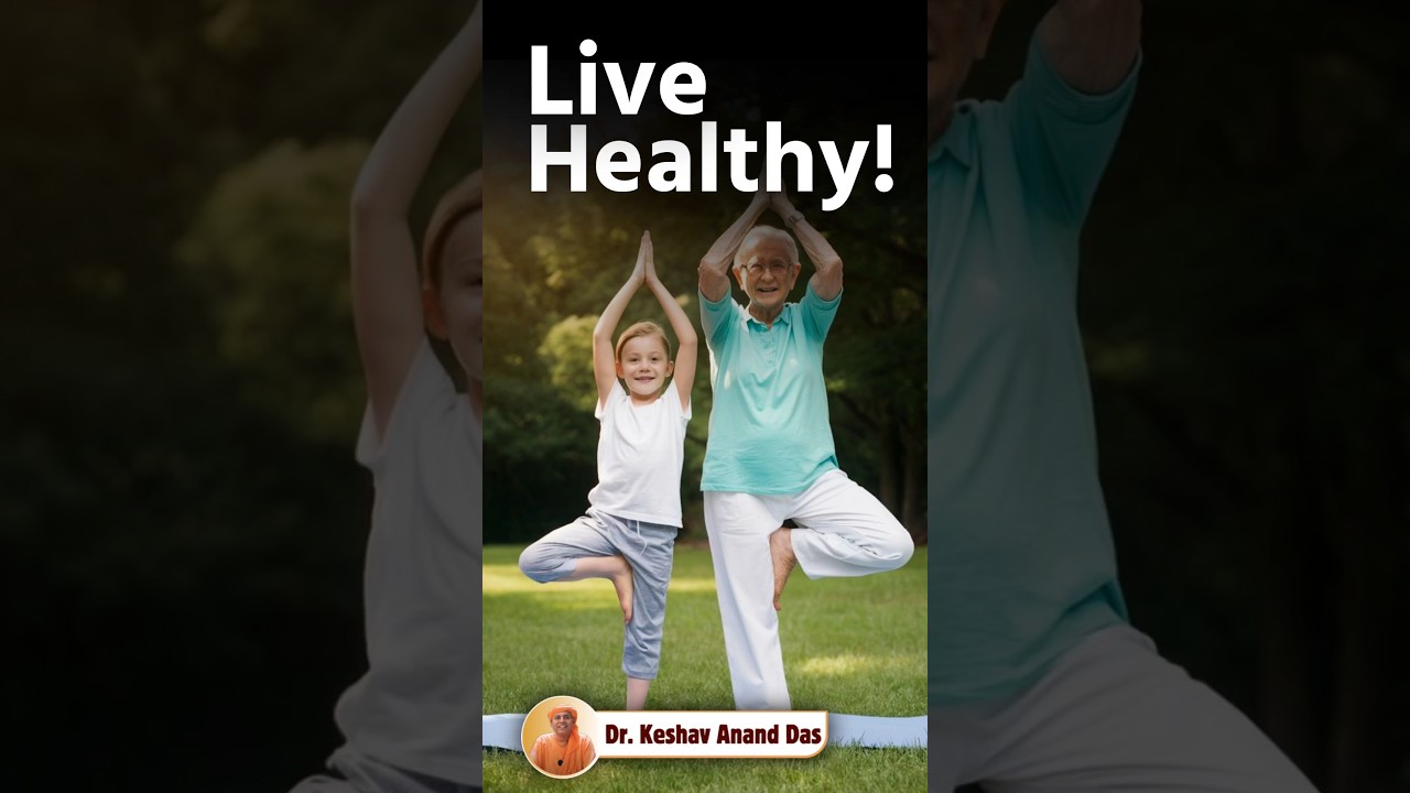 Live Healthy! || Dr. Keshav Anand Das 