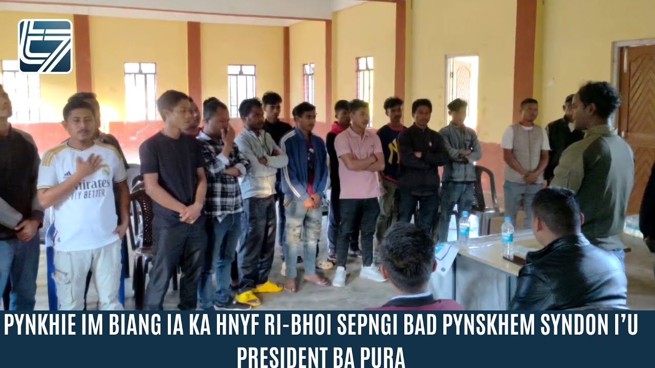 PYNKHIE IM BIANG IA KA HNYF RI BHOI SEPNGI BAD PYNSKHEM SYNDON I’U PRESIDENT BA PURA