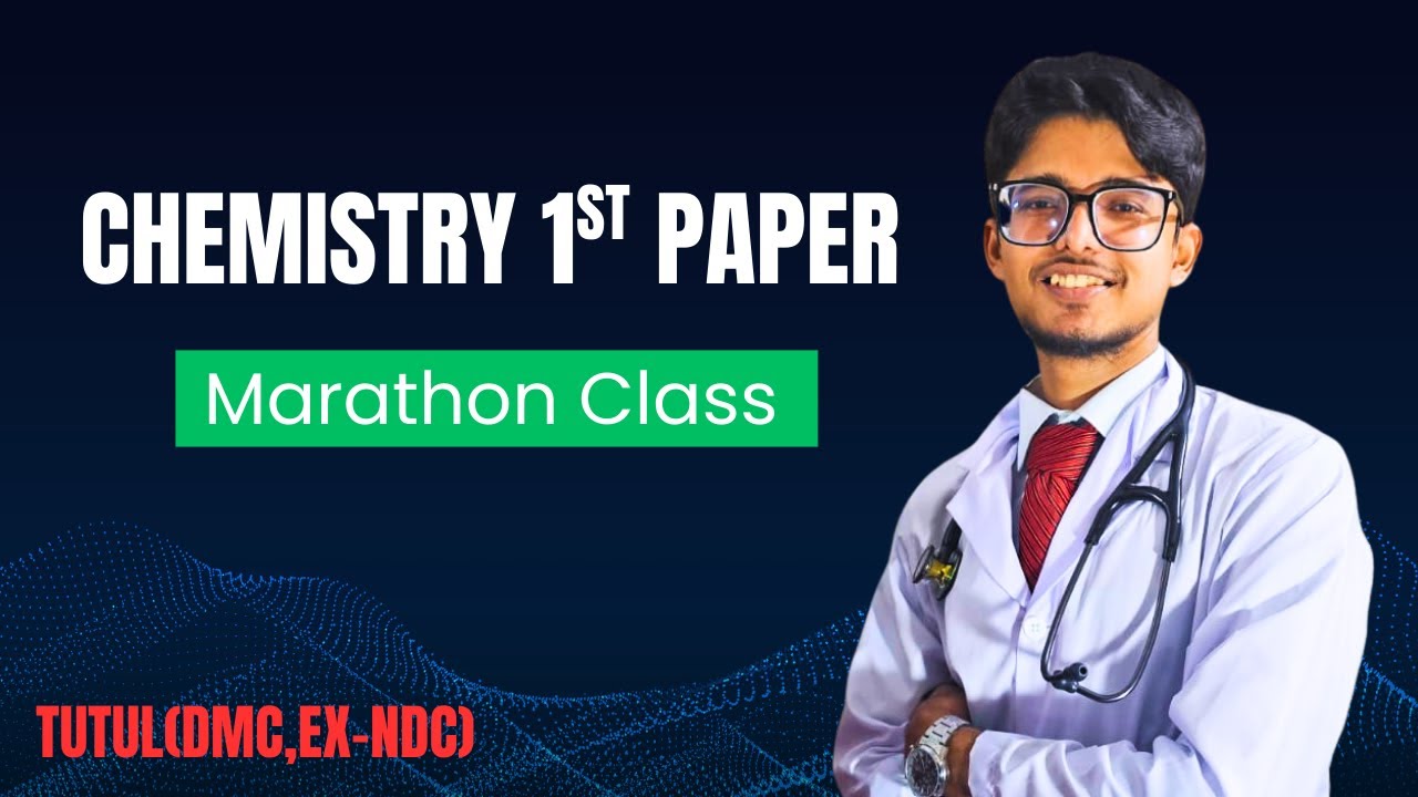 Chemistry 1st Paper Marathon Class-Medical Admission । Tutul(DMC,ex-NDC) #medicaladmission