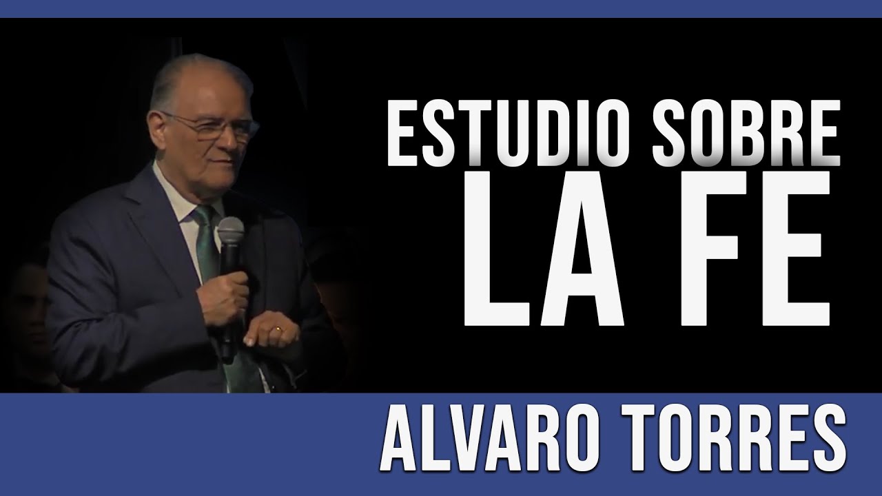 ALVARO TORRES -  ESTUDIO SOBRE LA DOCTRINA DE LA FE  ✅ (Primera Parte)