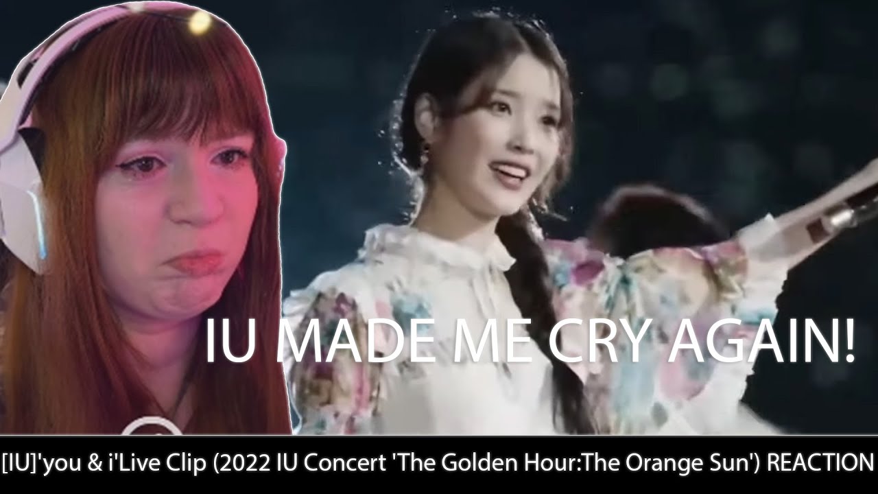 [IU]'you & i'Live Clip (2022 IU Concert 'The Golden Hour:The Orange Sun') REACTION (OMG I LOVE HER!)