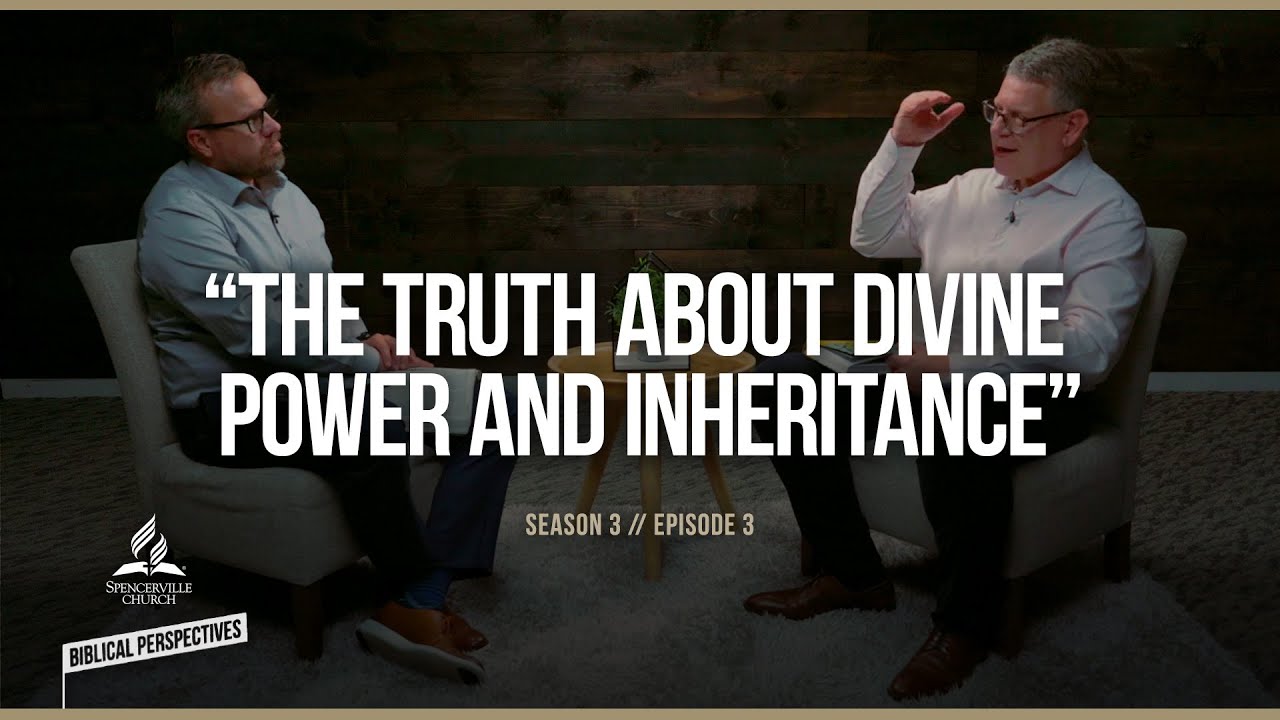 &ldquo;The Truth About Divine Power and Inheritance&rdquo; - Biblical Perspectives, a Bible Study Series