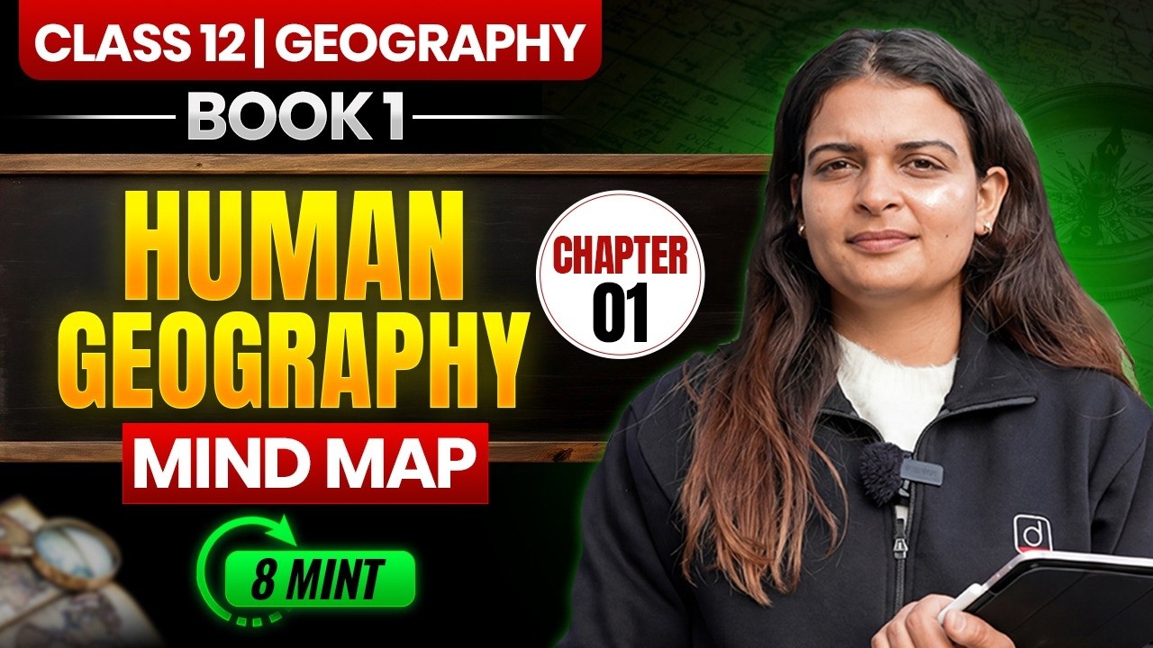 Class 12 Geography Book 1 Human Geography | Chapter 1 Mind Map | Quick Revision for Board Exam 2026🔥