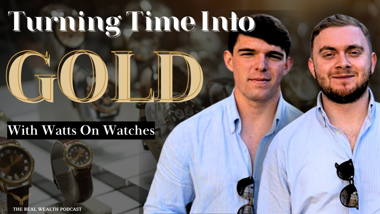 EP53: Turning Time into Gold with Watts On Watches