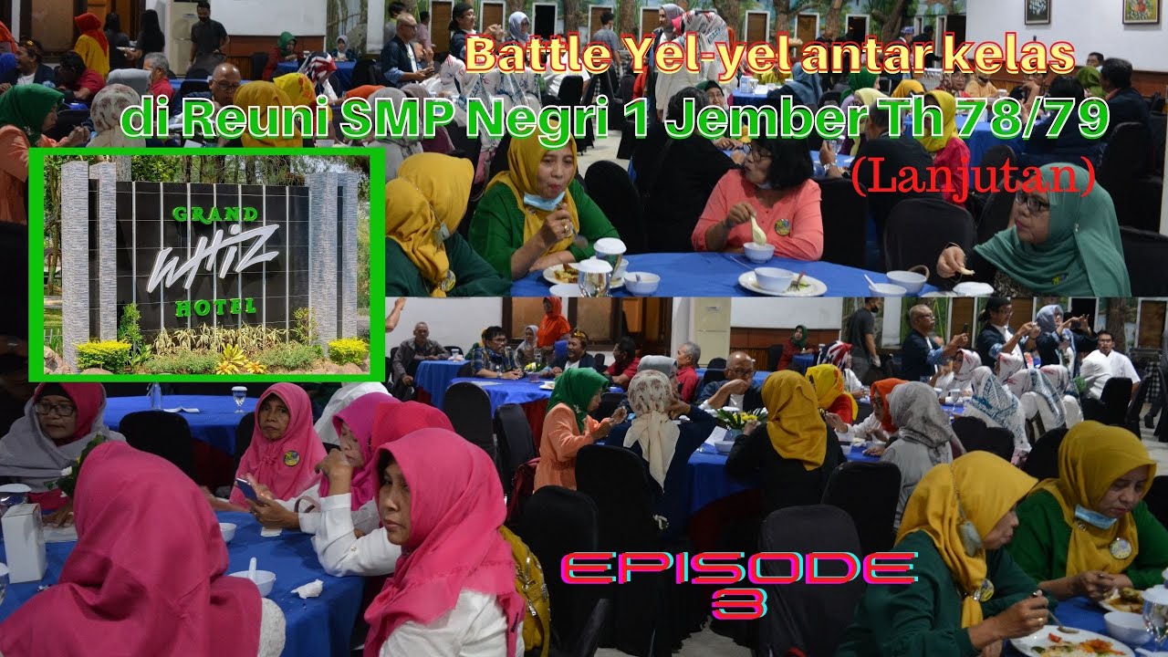 Duel Yel-yel antar kelas di Reuni SMP Negeri 1 Jember, Th 78/79 (Lanjutan) #episode3