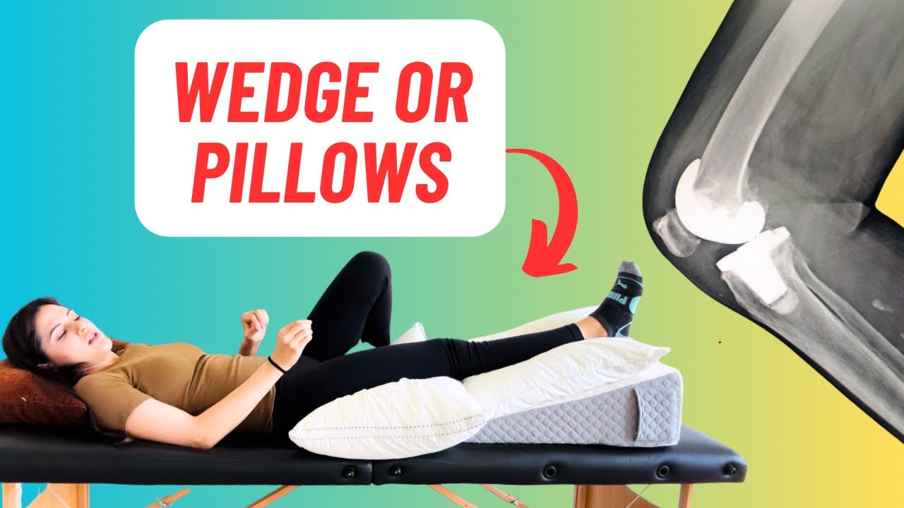 Should You Use A Wedge Or Pillows After A Knee Replacement? Demonstration Included!