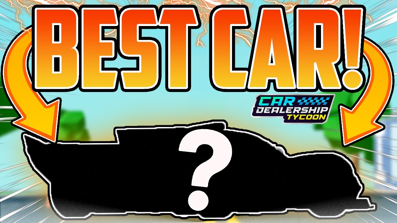 Top 5 BEST CARS You MUST Buy in Car Dealership Tycoon! (2025!)