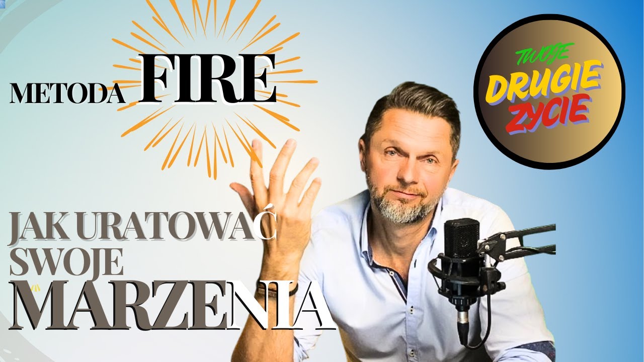 Metoda FIRE, jak uratować swoje marzenia
