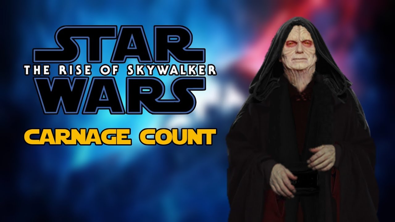 Star Wars: Episode IX The Rise of Skywalker Carnage Count