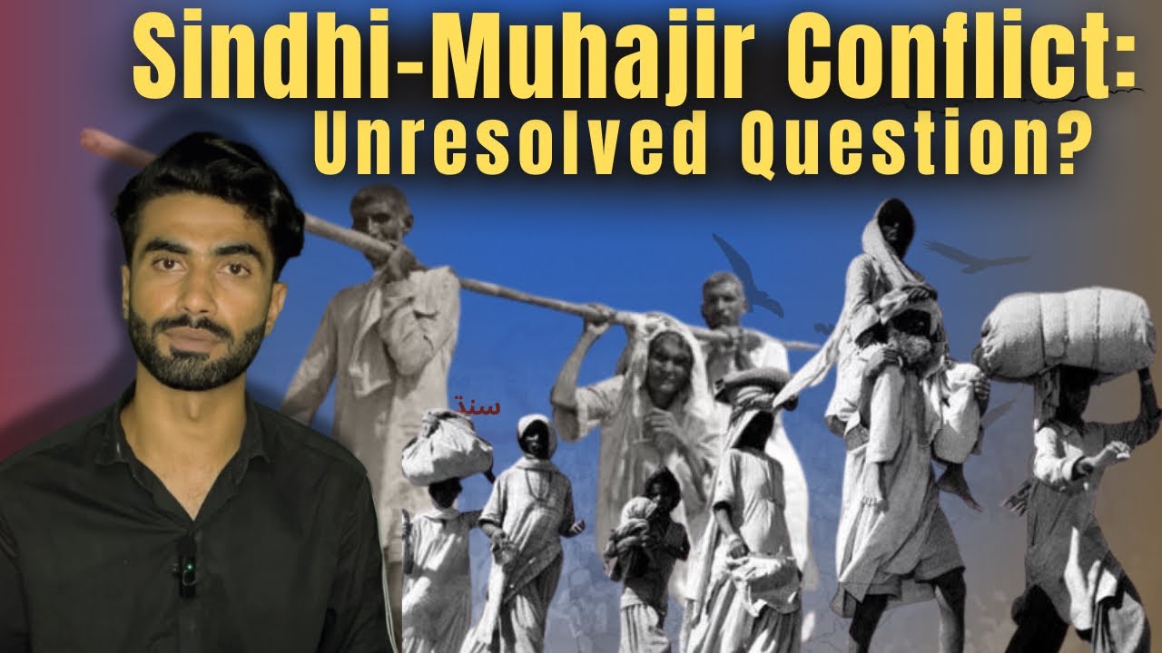 Sindhi-Muhajir Conflict| Story of Migration and Sindh