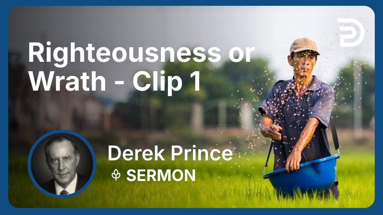Righteousness or Wrath | Clip 1 | Derek Prince