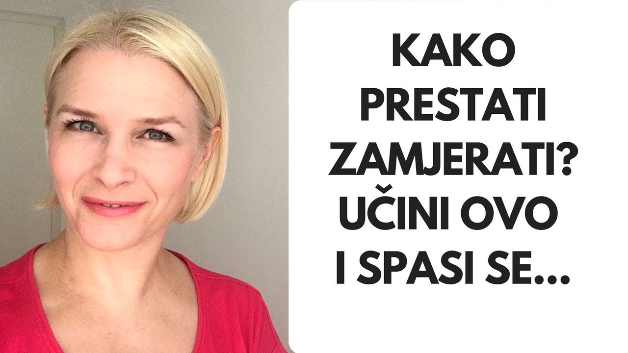 Kako prestati zamjerati?  Učini ovo i oslobodi se.