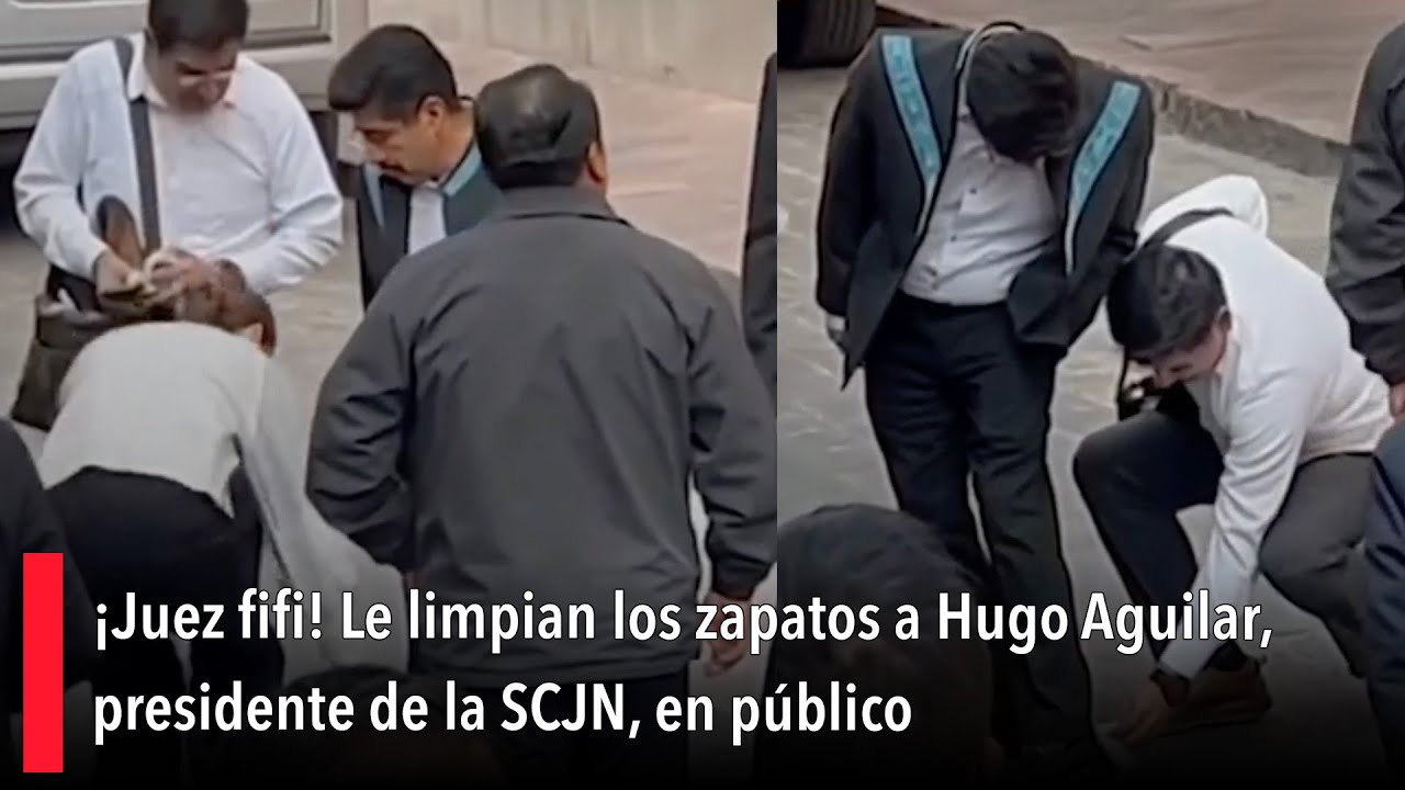 &iexcl;Juez fifi! Le limpian los zapatos a Hugo Aguilar, presidente de la SCJN, en p&uacute;blico