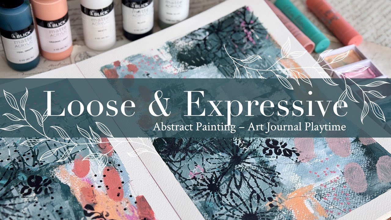 Loose & Expressive Abstract Painting – Art Journal Playtime