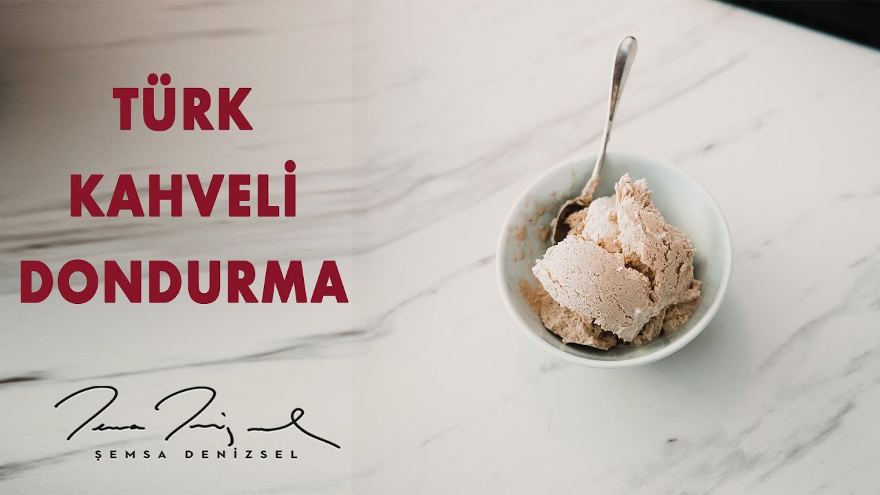Türk Kahveli Dondurma | Şemsa Denizsel