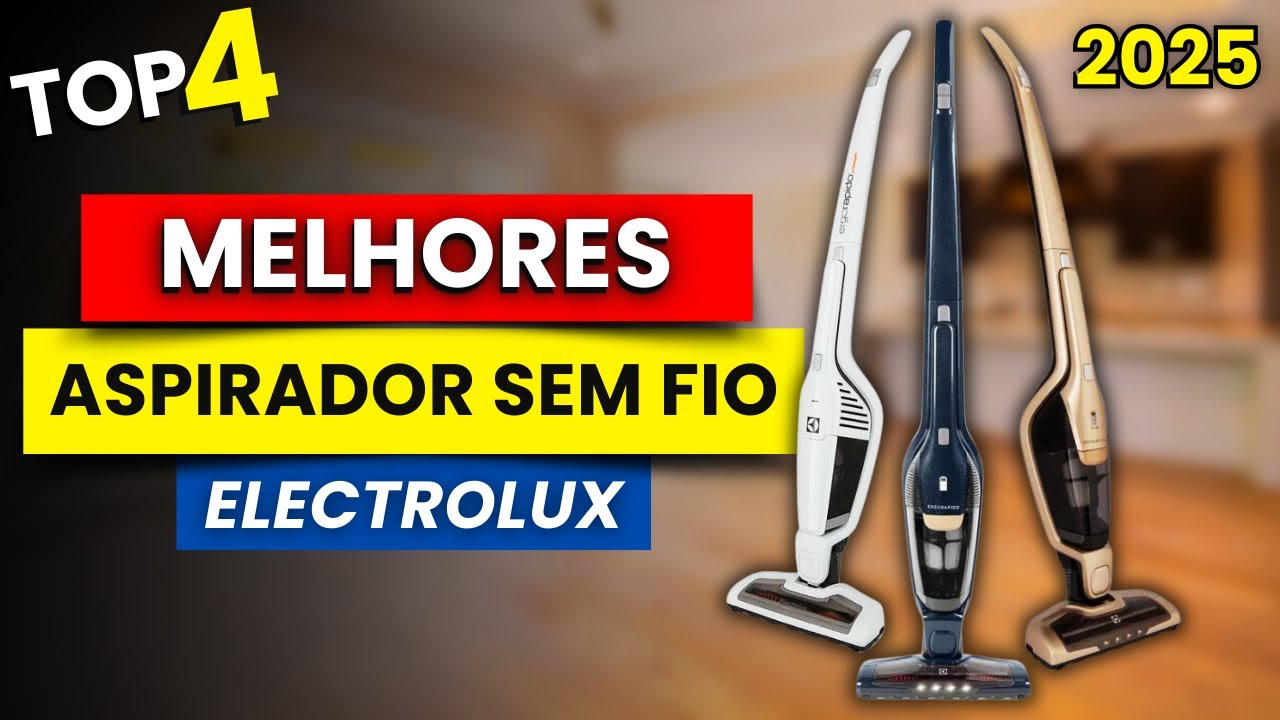 Qual Melhor ASPIRADOR DE PÓ SEM FIO ELECTROLUX? TOP 4 Aspiradores de Pó Sem Fio Electrolux 2026!