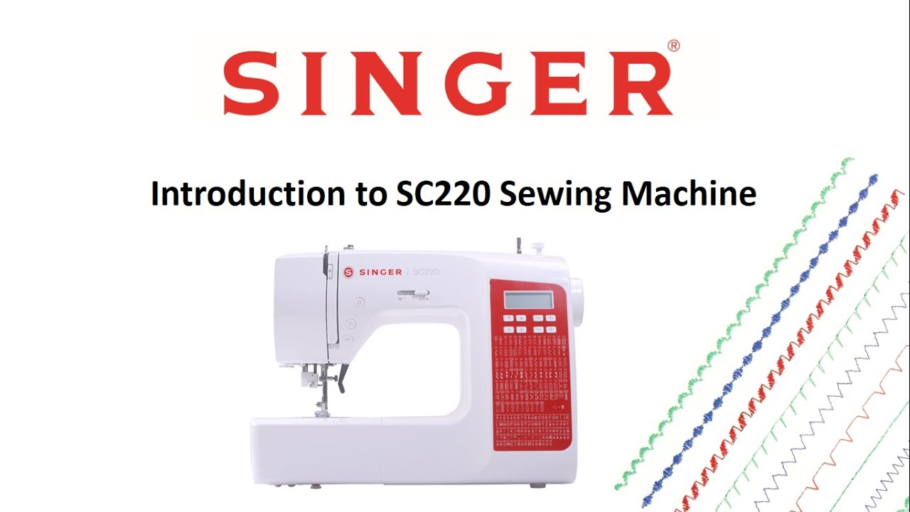 Introduction to Singer SC220  Sewing Machine (සිංගර් SC220 මහන මැෂින් එක හඳුන්වා දීම)