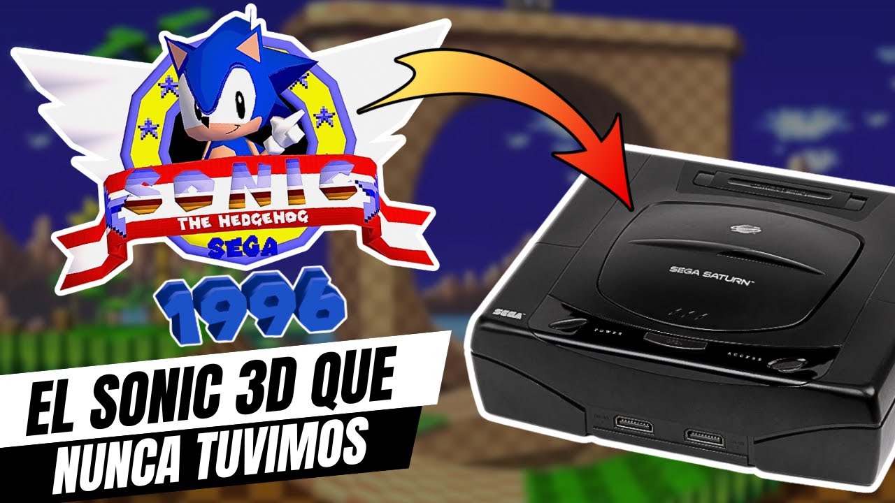 De como podría haber sido un Sonic 3D en la Sega Saturn: Sonic The Hedgehog 1996.