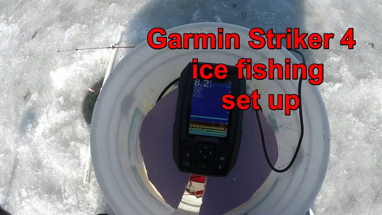 Garmin Striker 4 ice fishing set up