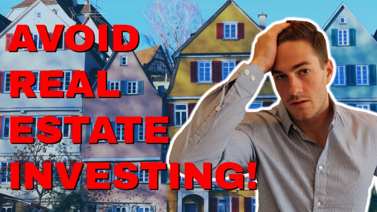 Why You Should NOT Invest In Real Estate!