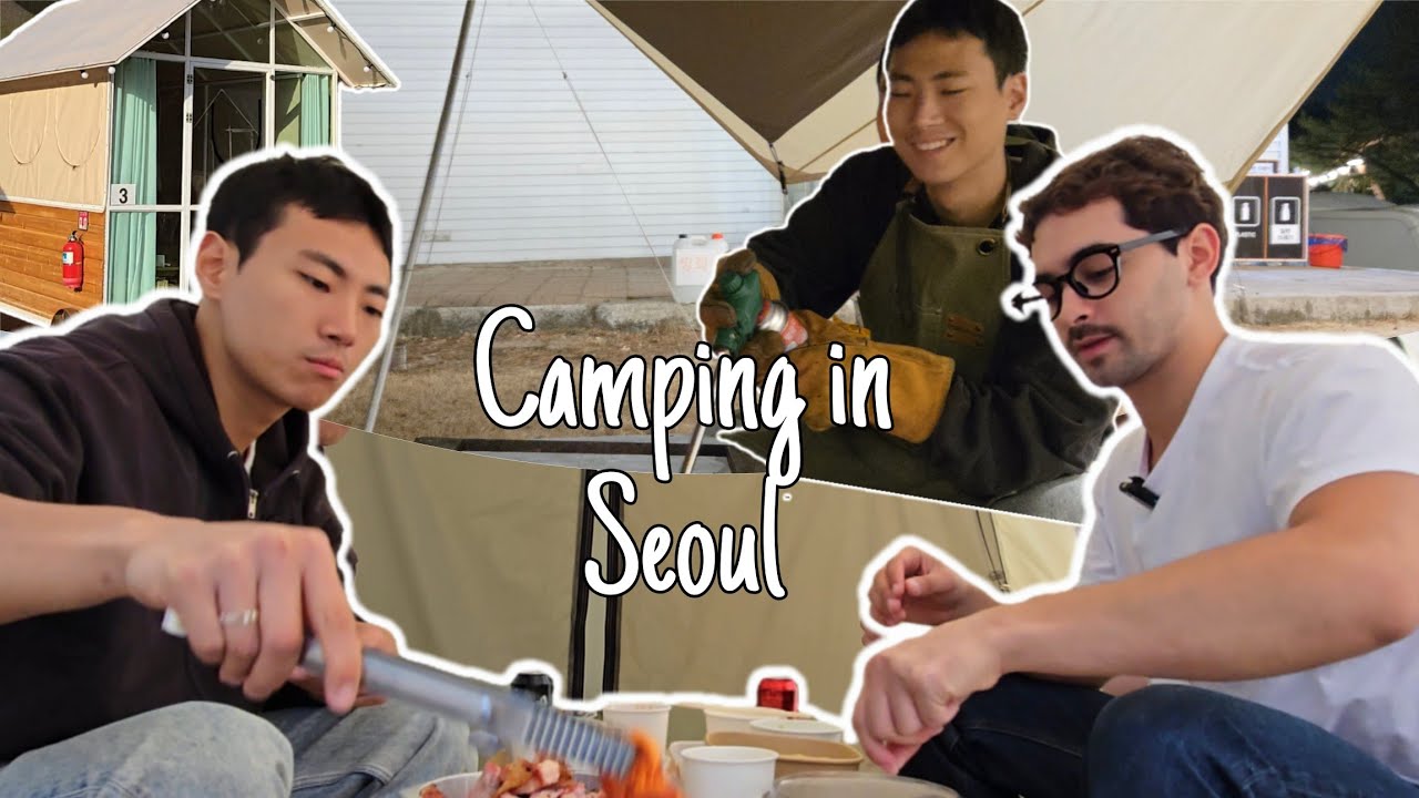 Doing CAMPING🔥 in the MIDDLE of SEOUL + KOREAN BBQ + SEBI&RONNY PODCAST