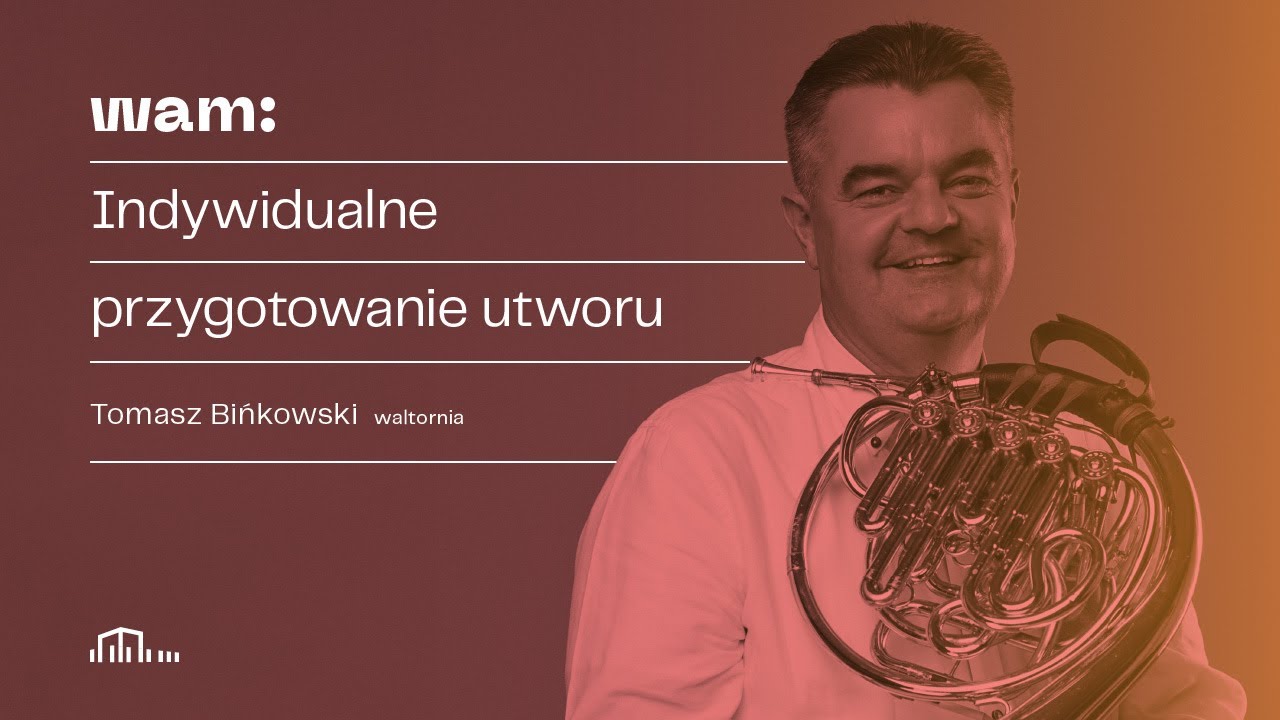 Wiosenna Akademia Muzyki 2021 - WALTORNIA - prof. Tomasz Bińkowski cz.5/5