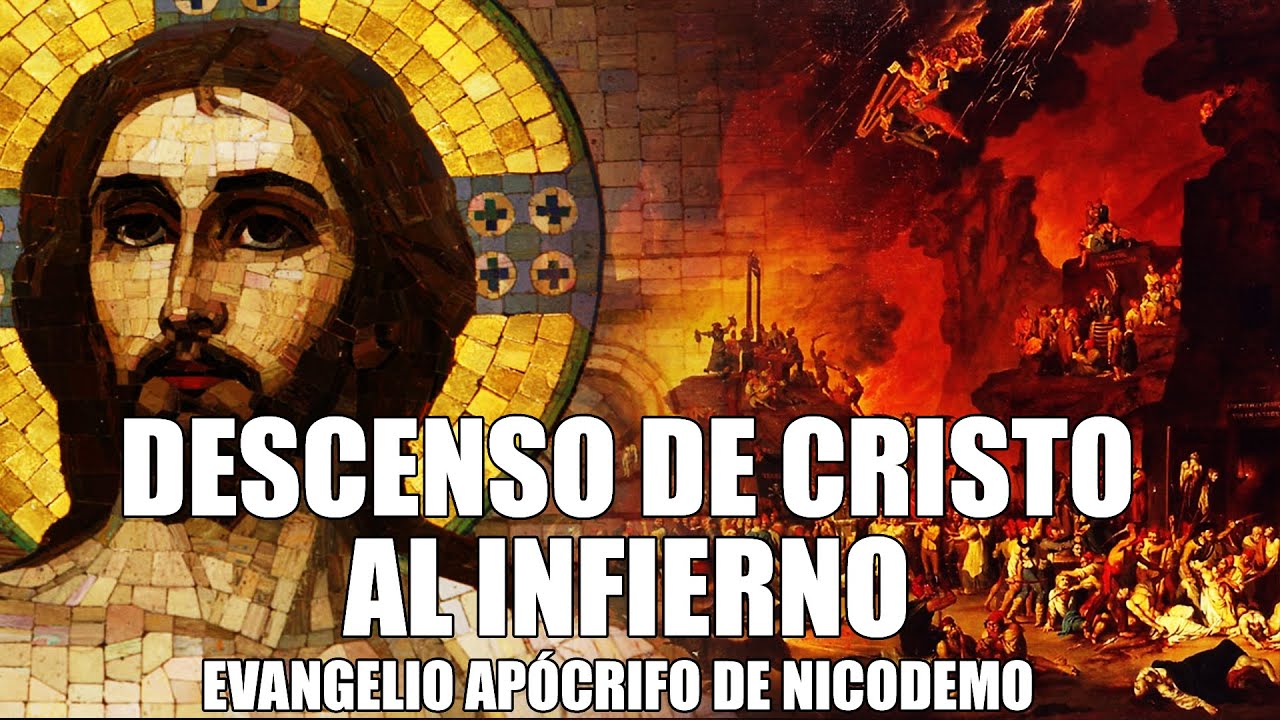 DESCENSO DE CRISTO AL INFIERNO - EVANGELIO DE NICODEMO
