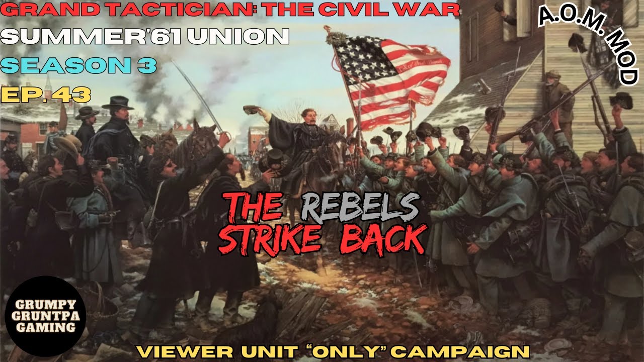 Viewer Unit Only Campaign - Grand Tactician: The Civil War Federal Summer '61 S3 Ep. 43