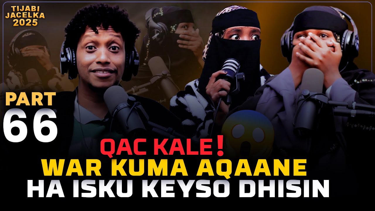 QAC KALE! WAR KUMA AQAANE HA ISKU KEYSO DHISIN Tj2025p66