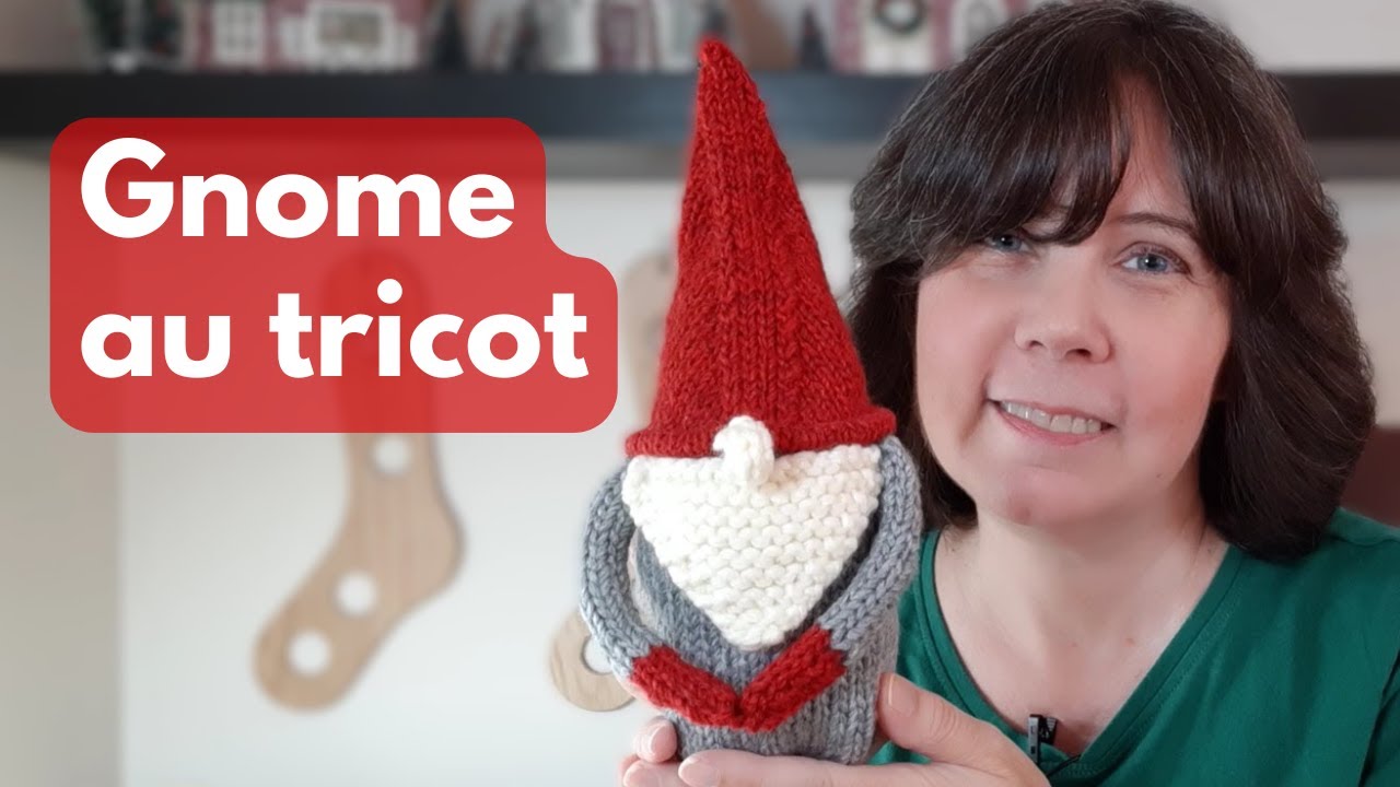 Comment faire un Gnome au tricot - Tutoriel tricot facile