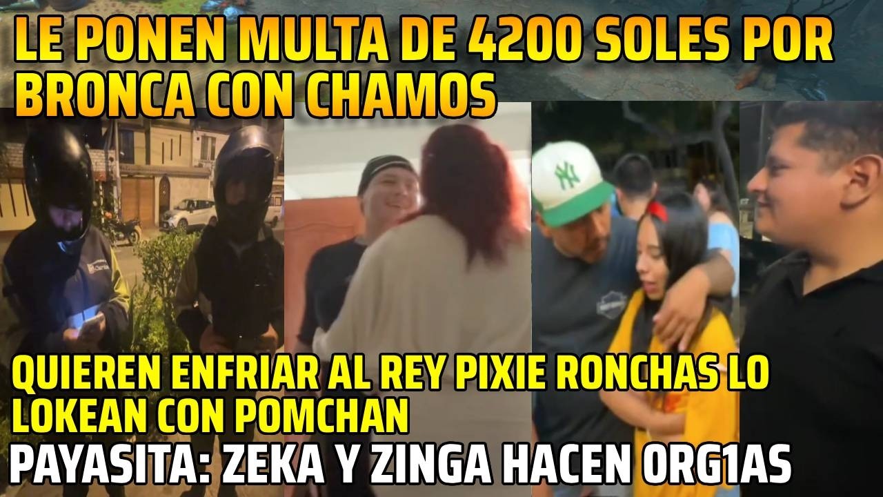 😂LE PONEN MULTA DE 4200 SOLES POR BRONCA CON CHAMOS😂😂QUIEREN ENFRIAR AL REY PIXIE RONCHAS😂