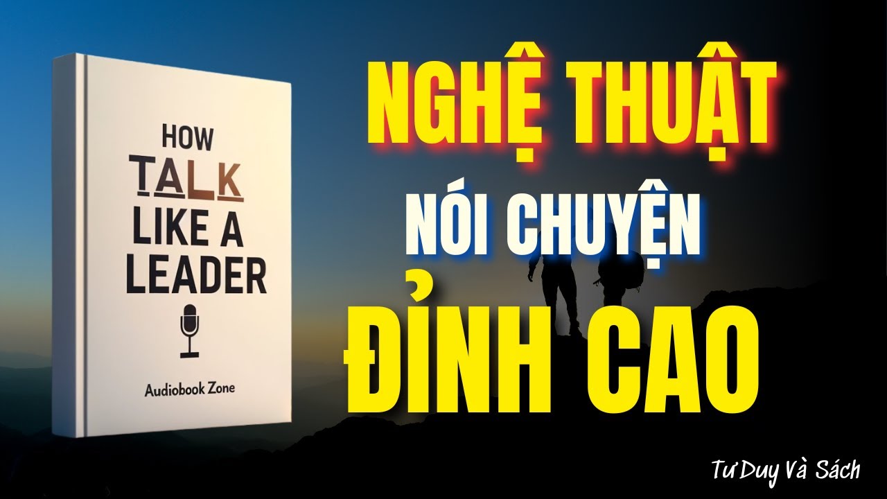 Làm Chủ GIỌNG NÓI – NGHỆ THUẬT Giao Tiếp Đỉnh Cao Của Người Lãnh Đạo - TƯ DUY VÀ SÁCH