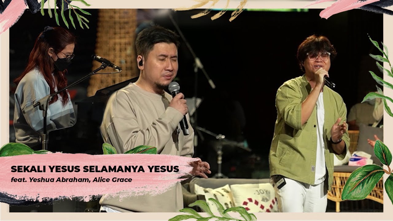 Sekali Yesus Selamanya Yesus - Franky Kuncoro Feat. Yeshua Abraham, Alice Grace [Live Performance]