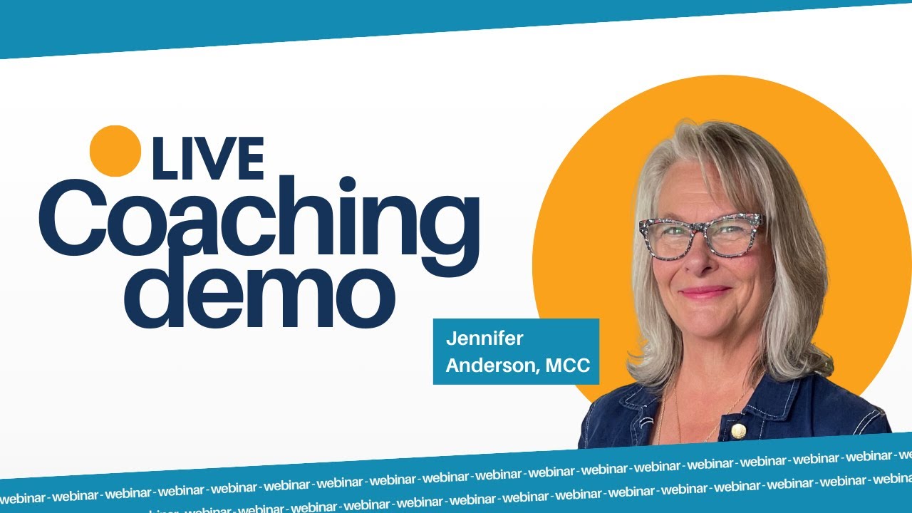 Live Coaching Demo with Jennifer Anderson, MCC