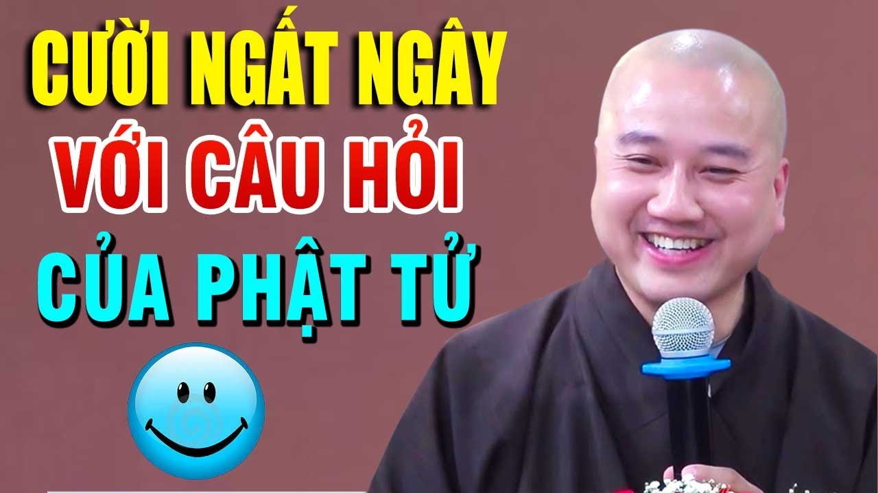 VẤN ĐÁP VUI Cười muốn xỉu với câu hỏi quá HÀI HƯỚC Quá dễ thương của Phật Tử _ Thầy Thích Pháp Hoà