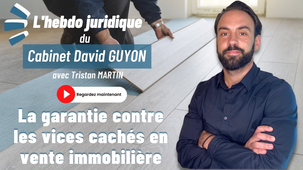 [Hebdo juridique] La garantie contre les vices cach&eacute;s en vente immobili&egrave;re