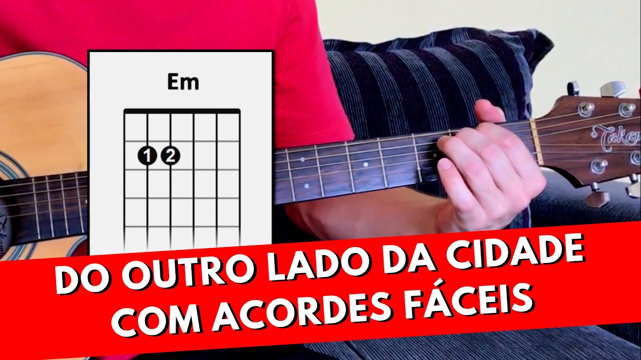 Como Tocar Do Outro Lado Da Cidade (Acordes Fáceis)