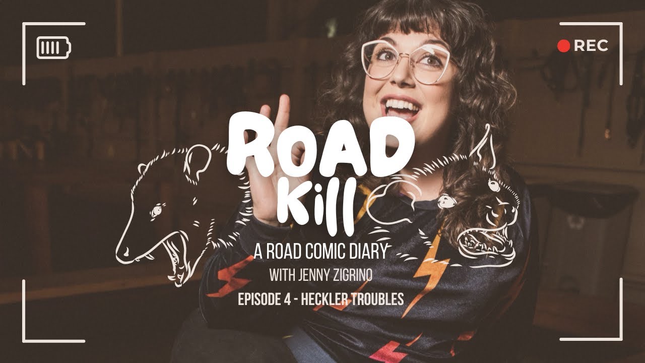 Road Kill with Jenny Zigrino Episode 4 - Heckler Troubles