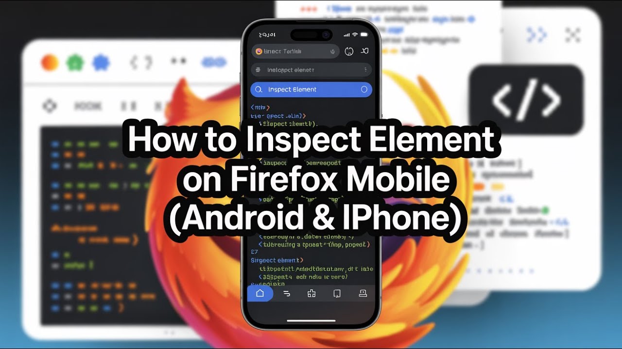 How To Inspect Element on Firefox Mobile (Android & iPhone)