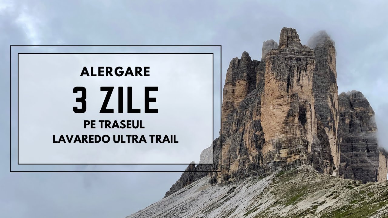 Lavaredo Ultra Trail - 3 zile de alergare pe traseu