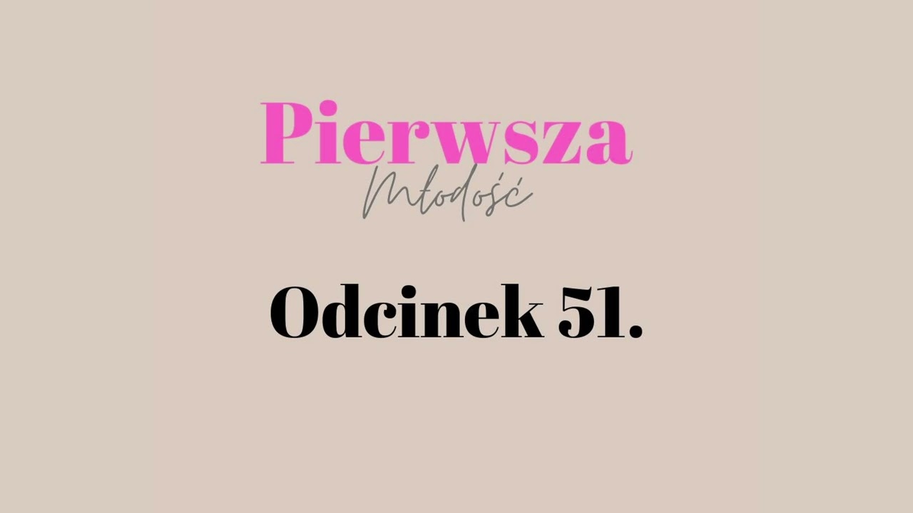 Pierwsza Młodość #51