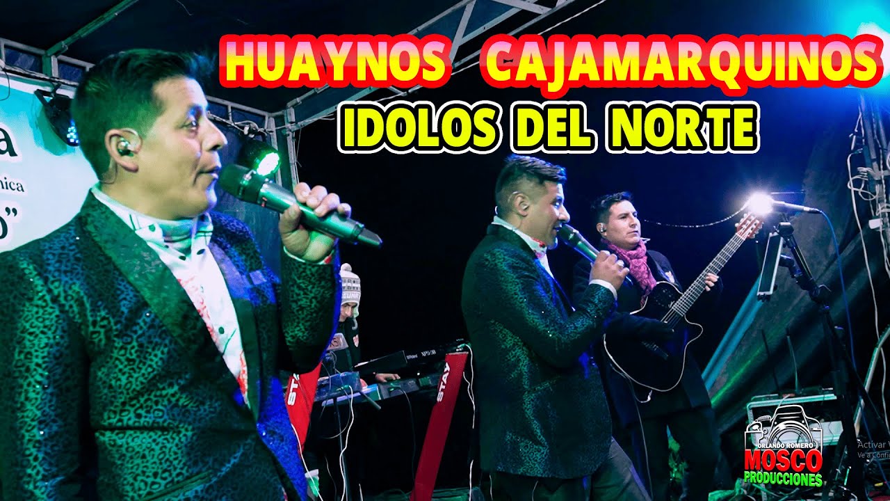 HUAYNOS  CAJAMARQUINOS EN VIVO -  LOS IDOLOS DEL NORTE  ᴹᴾ