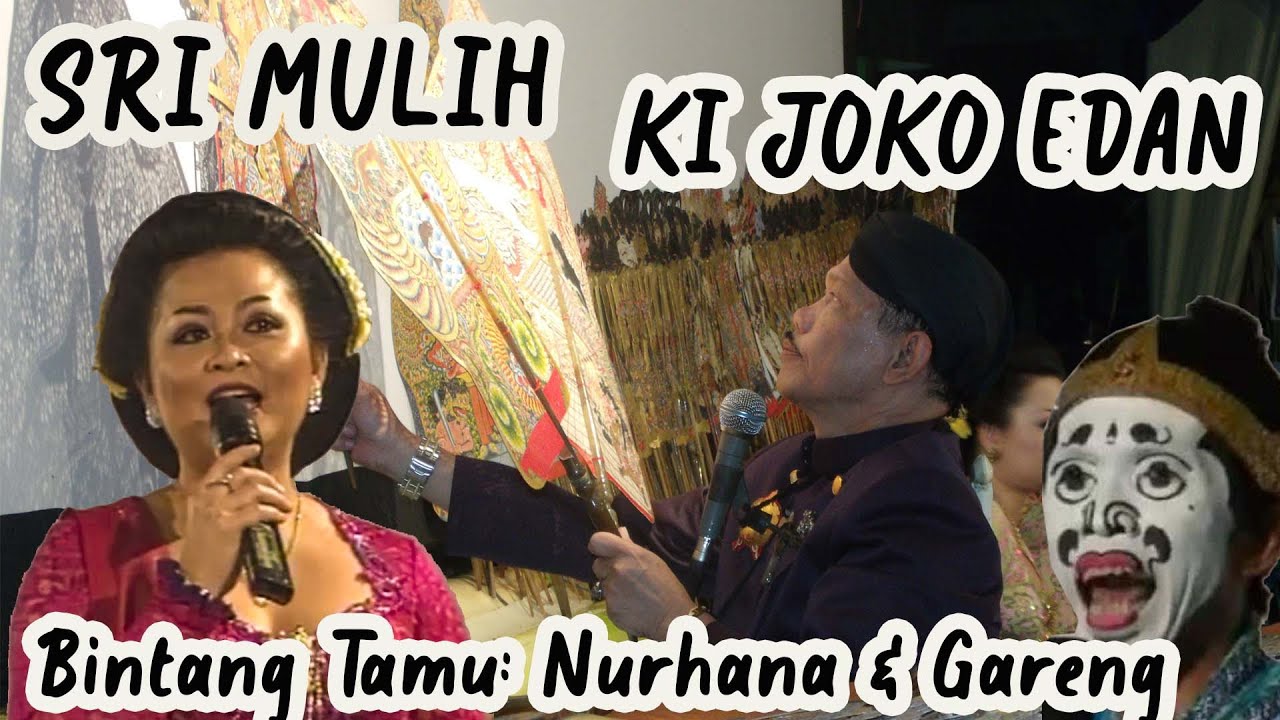 WAYANG KULIT KI JOKO EDAN, SRI MULIH || BINTANG TAMU: NURHANA - GARENG SEMARANG