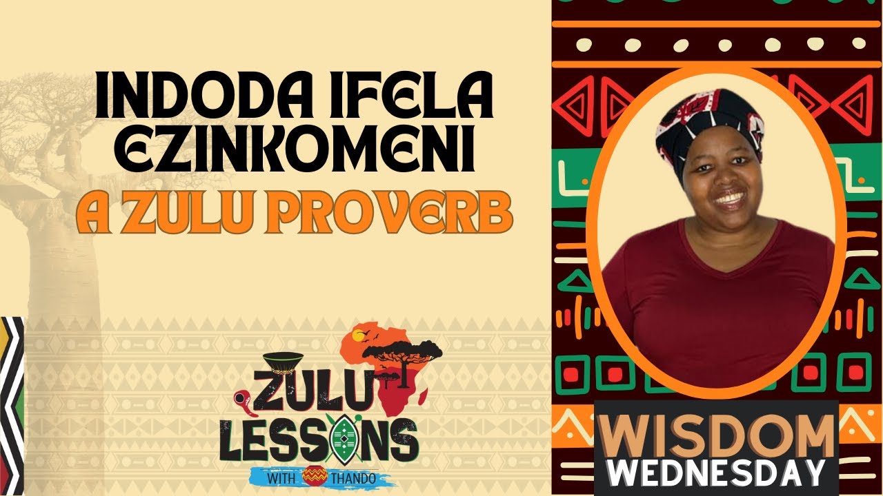 What 'Indoda Ifela Ezinkomeni' Really Means: Understanding Zulu Proverbs | ZuluLessons.com