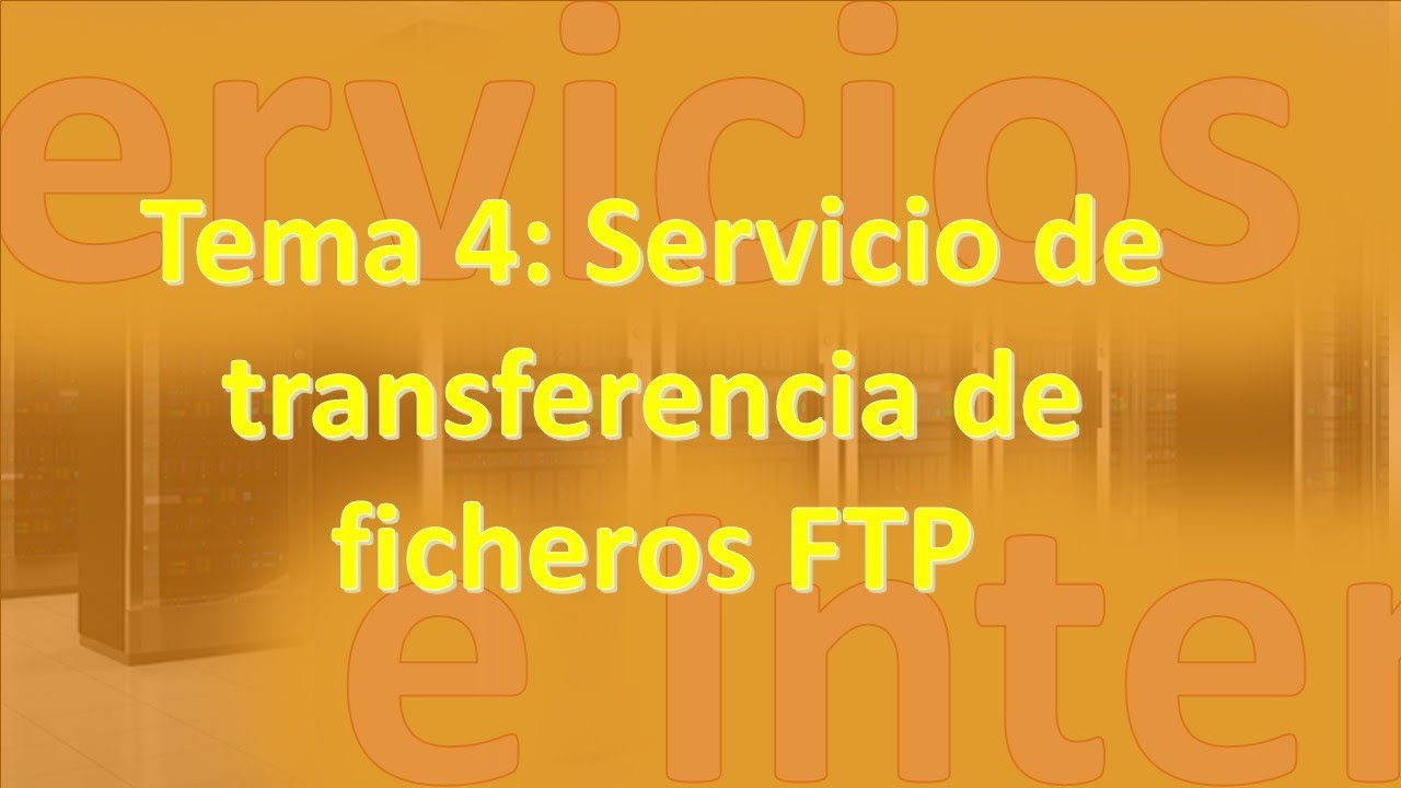 Tema 4: Servicio de transferencia de ficheros FTP