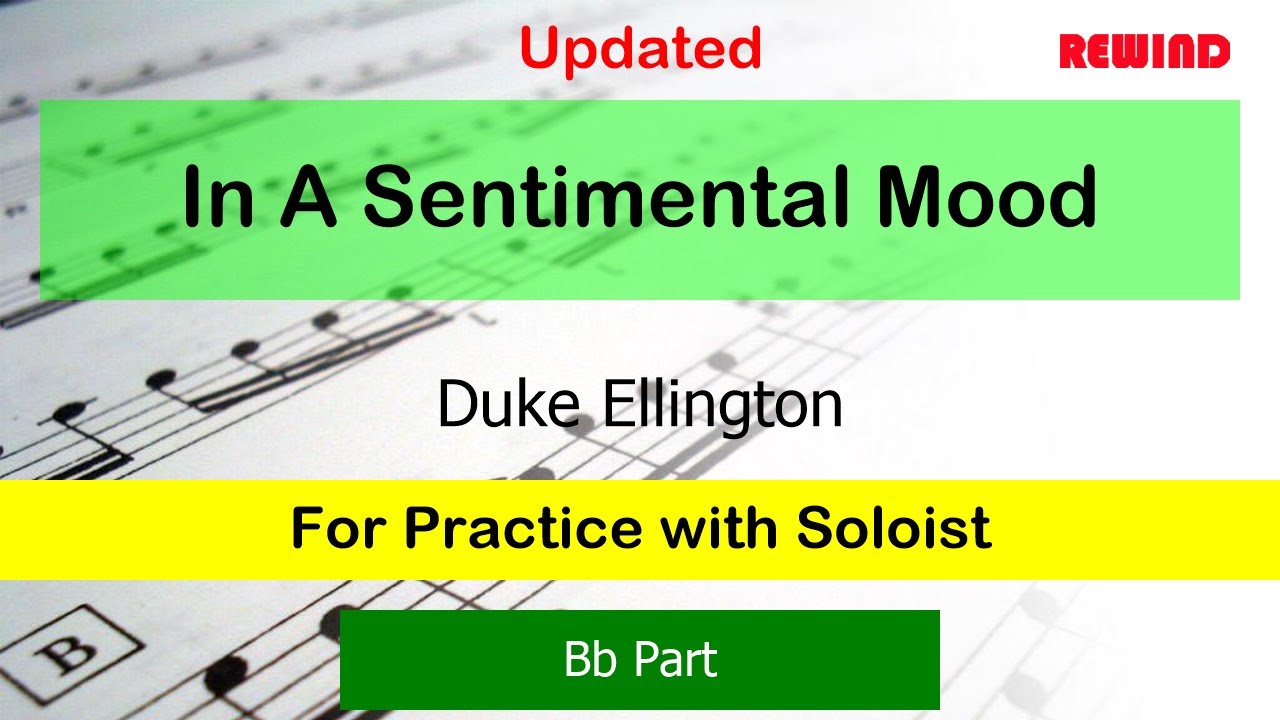 In A Sentimental Mood V2 : Duke Ellington : Bb Instruments Playalong for Practice with Soloist