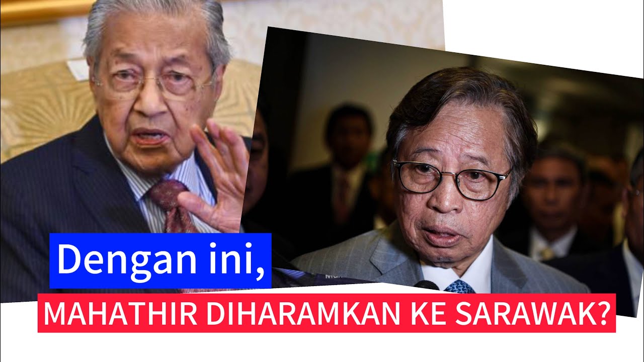 PANAS : Dengan Ini, MAHATHIR DIHARAMKAN MASUK SARAWAK???